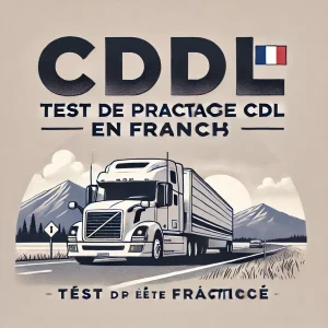 CDL Practice Test in French 2025 Questions Answers.