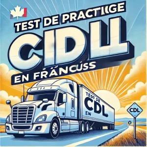 Test de Pratique CDL en Français 2025